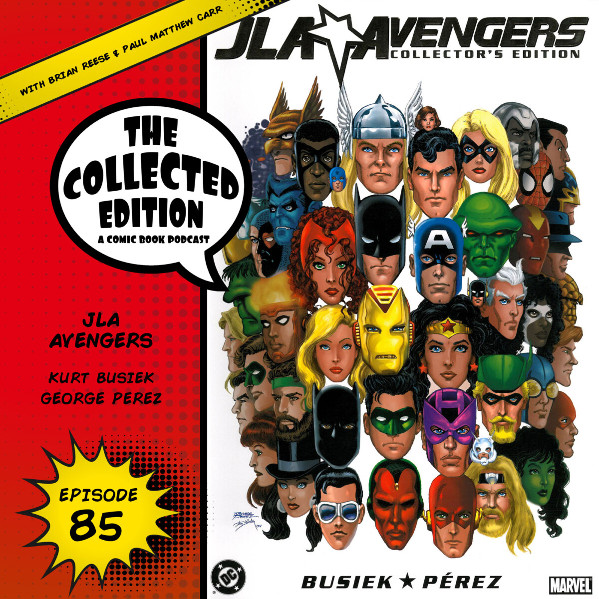 Collected Edition: Episode 85: JLA Avengers - The Collected Edition